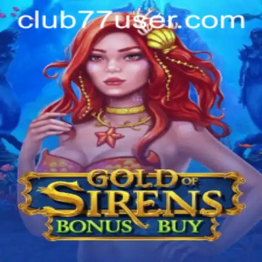 Descubra o Fascinante Mundo de GoldofSirensBonusBuy na Plataforma CLUB77.com