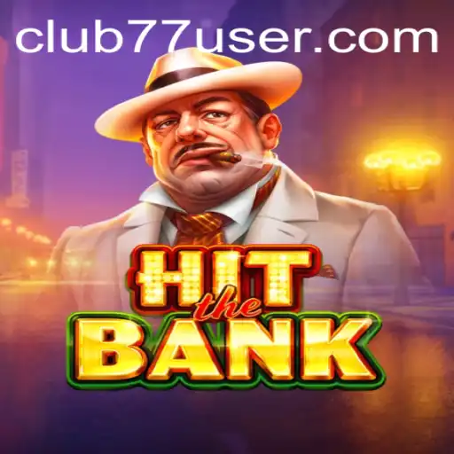 Descubra as Emoções do Jogo HitTheBank na Plataforma CLUB77.com